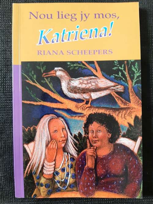 Nou lieg jy mos, Katriena! - Author: Riana Scheepers