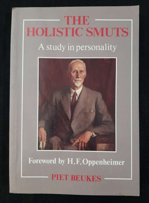 The Holistic Smuts: A study in personality - Author: Piet Beukes