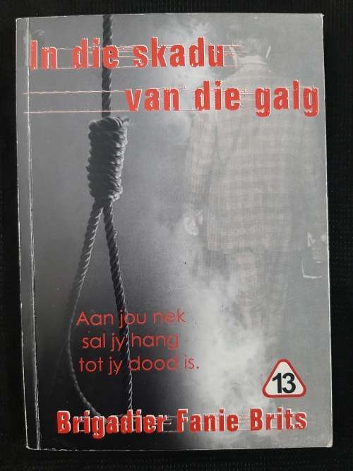 In die skadu van die galg - Author: Brigadier Fanie Brits