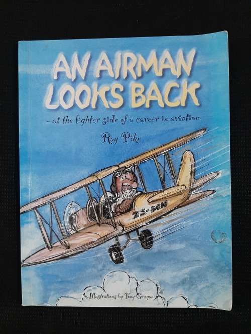 An Airman Looks Back~at the lighter side of a career in aviation - Author: Ray Pike