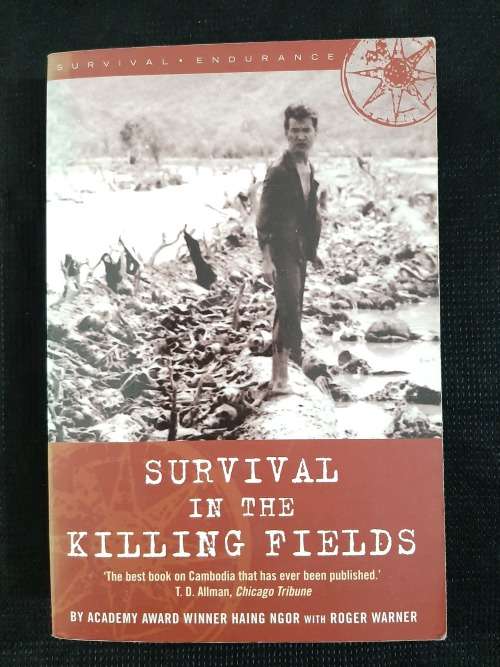 Survival in the Killing Fields - Author: Haing Ngor & Roger Warner