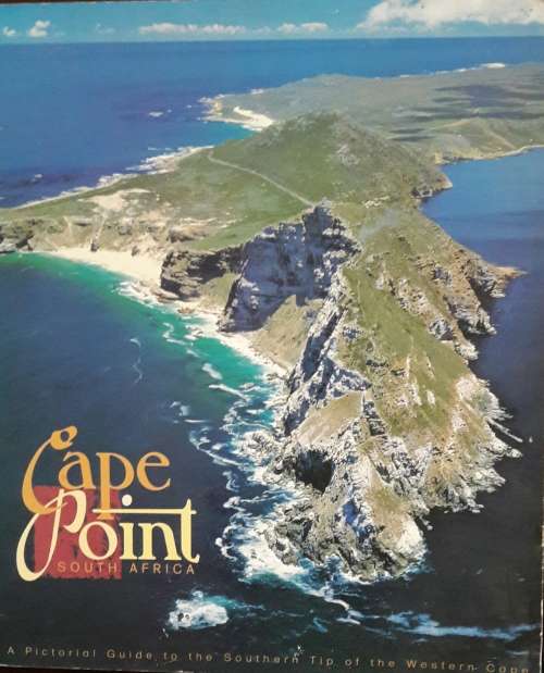 Cape Point - A Pictorial Guide to the Southern Tip of the Western Cape