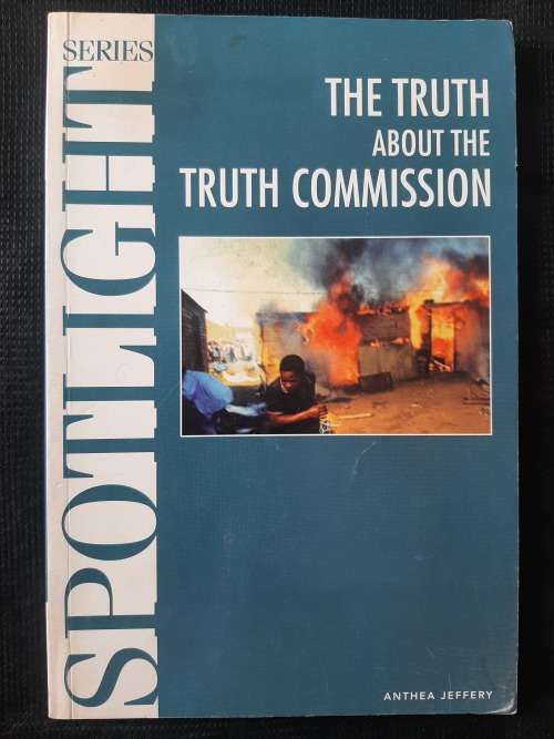 The Truth About The Truth Commission - Author: Anthea Jeffery