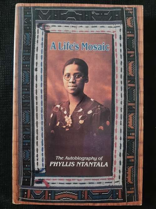 A Life`s Mosaic : The Autobiography of Phyllis Ntantala - Author: Phyllis P Jordan