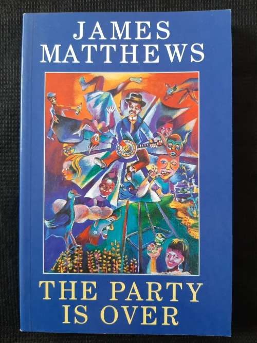 The Party is Over - Author: James Matthews