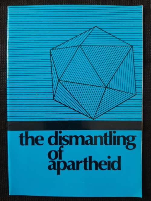 The Dismantling of Apartheid - Author: André E.A.M. Thomashausen