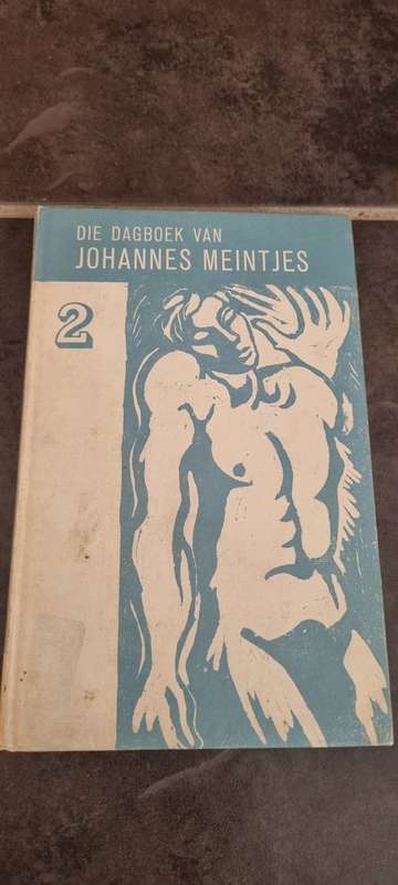 Die Dagboek van Johannes Meintjes Volumes 1, 2 and 3. Johannes Meintjes.