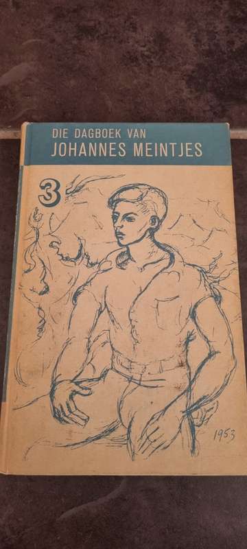 Die Dagboek van Johannes Meintjes Volumes 1, 2 and 3. Johannes Meintjes.