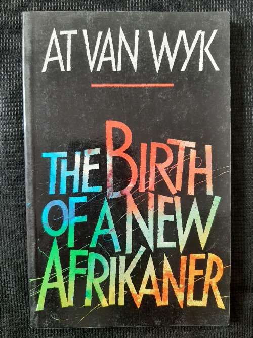 The Birth of a New Afrikaner - At van Wyk