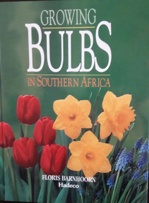 Growing Bulbs in Southern Africa - Floris BarnHoorn