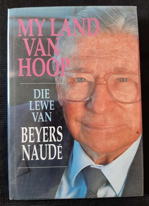 My Land van Hoop~ Die Lewe van Beyers Naudé
