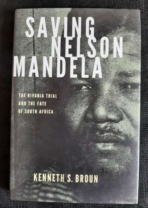 Saving Nelson Mandela - Author: Kenneth S. Broun