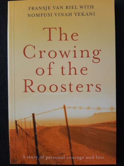 The crowing of the Roosters - Author: Fransje van Riel with Nomfusi Vinah Yekani