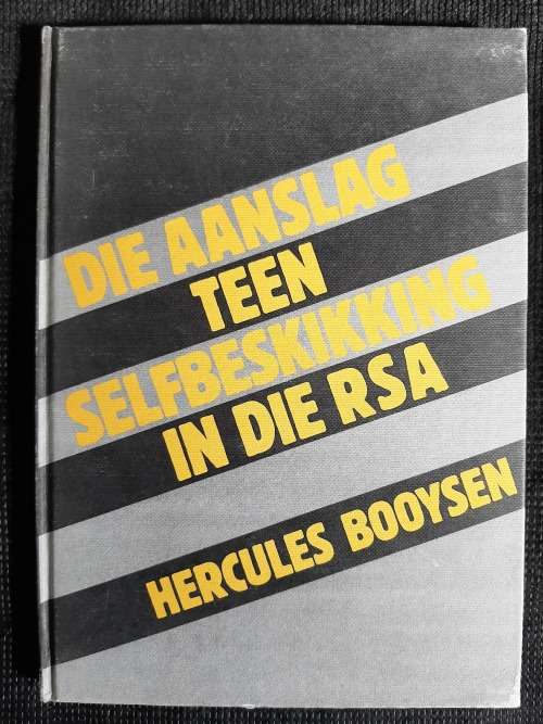 Die Aanslag Teen Selfbeskikking in die RSA - Author: Hercules Booysen