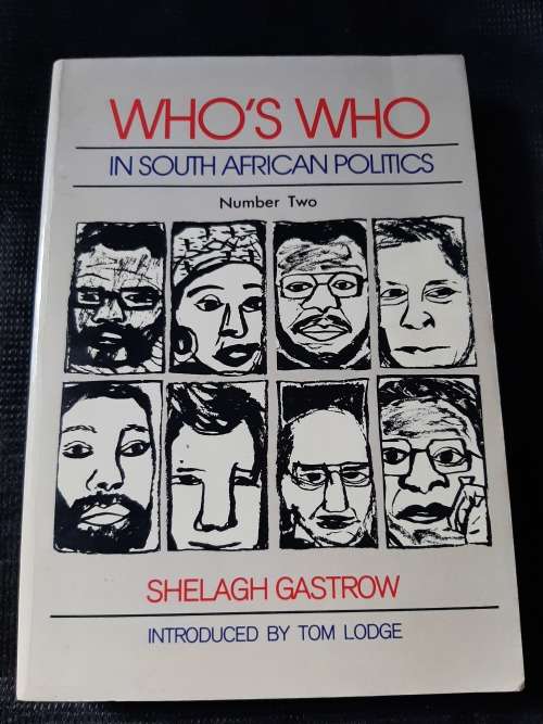 Who`s Who in South  African Politics:Number 2 - Author: Shelagh Gastrow introduced by Tom Lodge