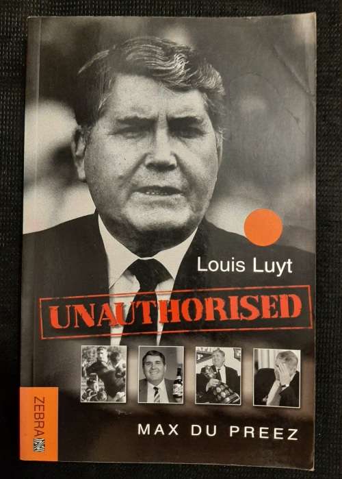 Louis Luyt, Unauthorised - Author: Max Du Preez