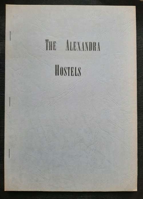 The Alexandra Hostels - Author: S. C. Newman(Chairman-Citisens` Hostel Action Committe)