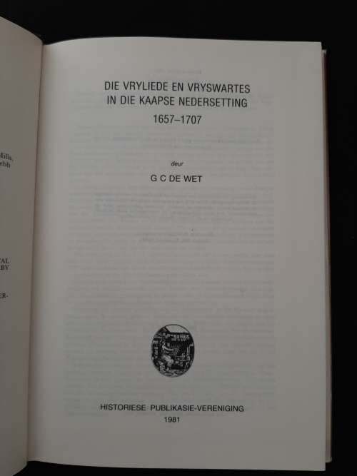 Die Vryliede & Vryswartes in die Kaapse Nedersetting 1657-1707 - Author: G.C. De Wet
