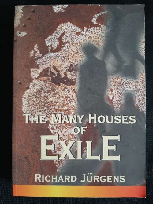 The Many Houses of Exile - Author: Richard Jürgens