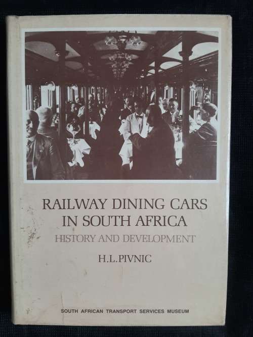 Railway Dining Cars in South Africa: History & Development - Author: H.L. Pivnic