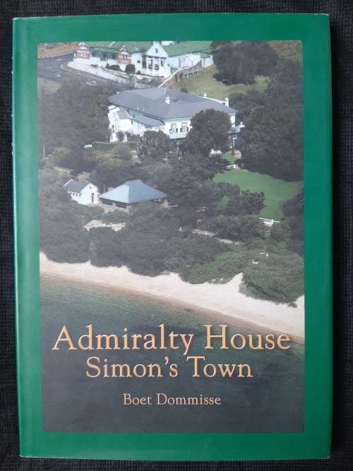 Admiralty House Simon`s Town - Author: Boet Dommisse