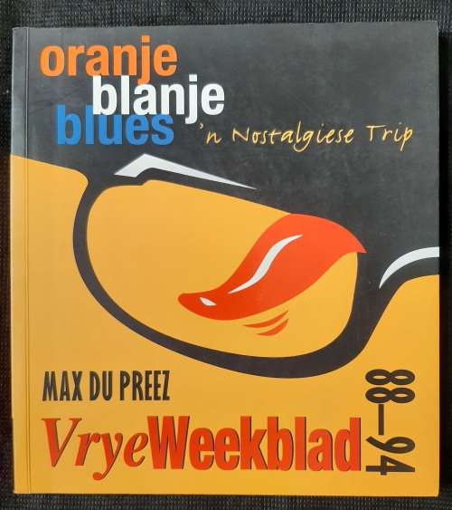 Oranje Blanje Blues: ñ Nostalgiese Trip - Author: Max Du Preez