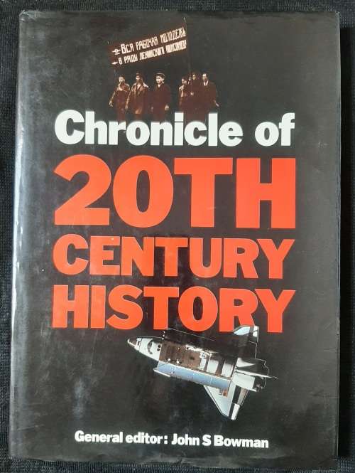 Chronicle of 20th Century History - General Editor: John S Bowman