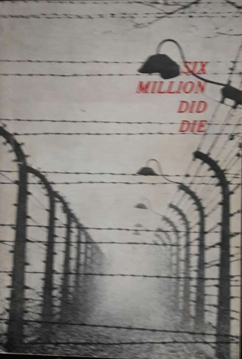 Six Million Did Die by Richard Harwood