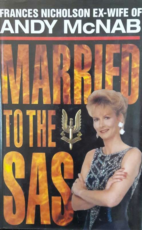Married To The SAS - Frances Nicholson - ExWife of Andy NcNab
