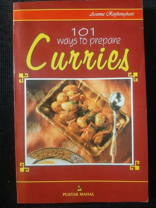 101 Ways to prepare Curries - Author: Aroona Reejhsinghani