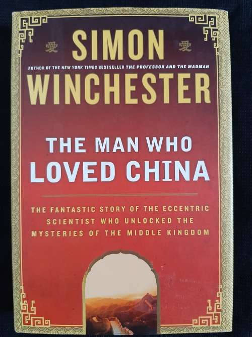 The Man Who Loved China - Author: Simon Winchester