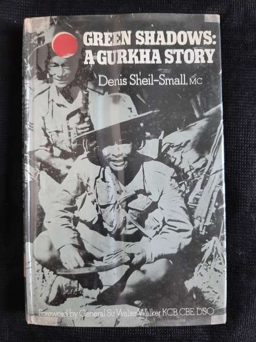 Green Shadows: A Gurkha Story - Author: Denis Sheil-Small, MC