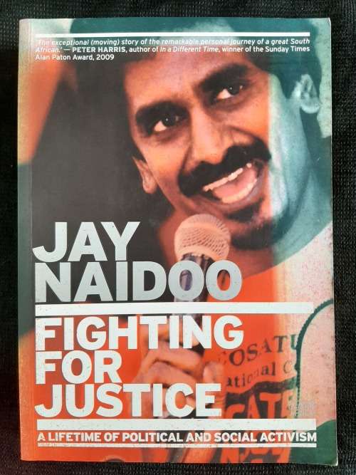 Fighting for Justice: A Lifetime of Political & Social Activism - Author: Jay Naidoo