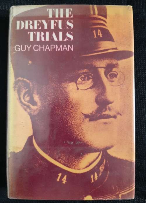 The Dreyfus Trials - Author: Guy Chapman