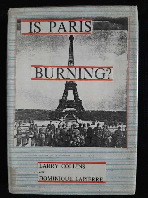 Is Paris Burning? - Adolf Hitler August 25, 1944 - Author: Larry Collins & Dominique Lapierre