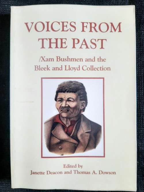 Voices From The Past: The Khoisan Heritage Series - Edited: Janette Deacon & Thomas A. Dowson