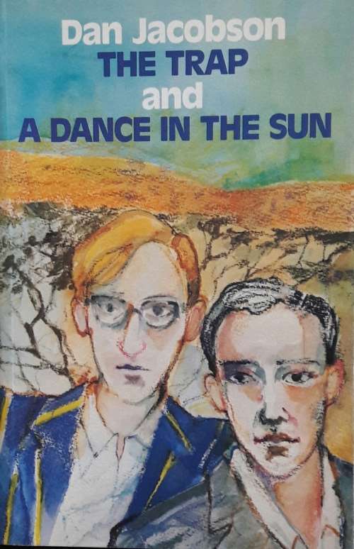 The Trap and A Dance in the Sun - Dan Jacobson