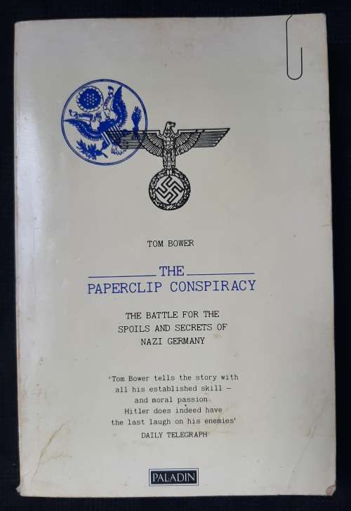 The Paperclip Conspirary: The Battle for the Spoils & Secrets of Nazi Germany - Author: Tom Bower