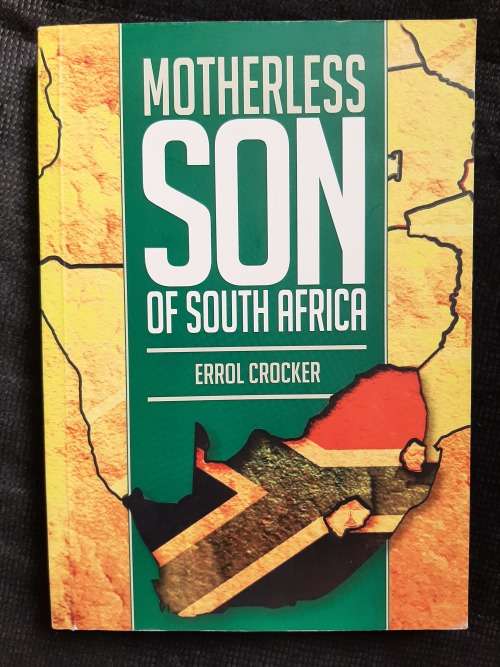 Motherless Son of South Africa - Author: Errol Crocker