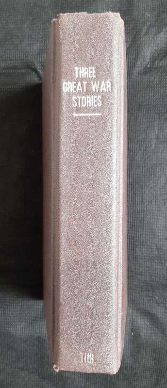 Three Great War Stories - Authors: Eric Williams, George Martelli, R.J. Minney