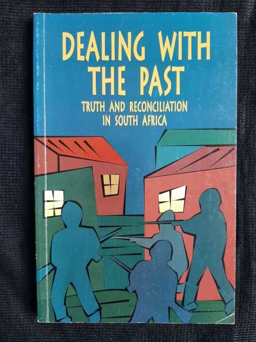 Dealing with the Past: Truth & Reconciliation in S.A. - Edited: A.Boraine, J.Levy & R.Scheffer