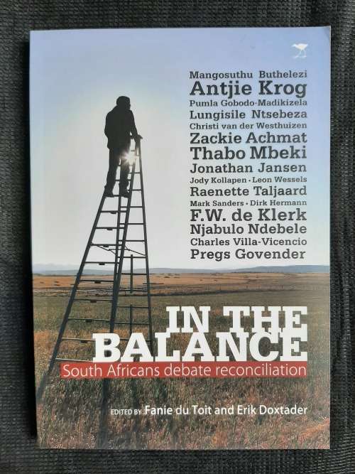 In the Balance: South Africans debate reconciliation - Edited: Fanie du Toit & Erik Doxtader