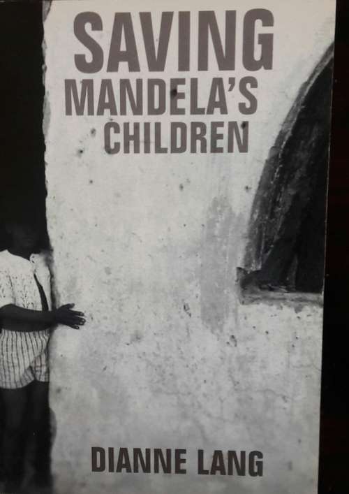 Saving Mandela`s Children - Dianne Lang