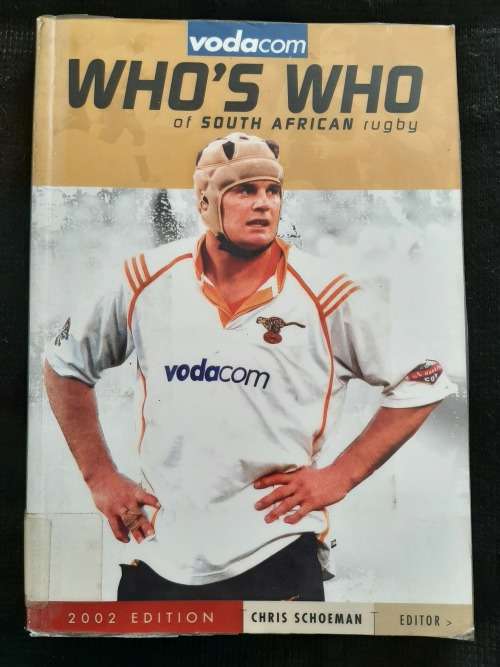 Who`s who of South African Rugby 2002 By Editor Chris Schoeman
