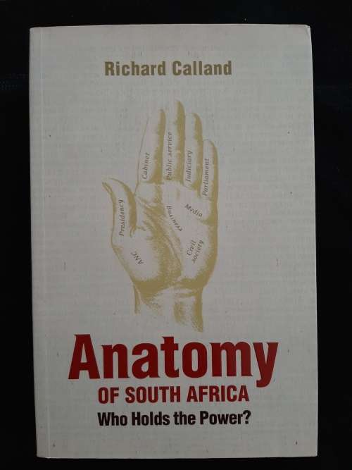 Anatomy of South Africa: Who Holds the Power? By Richard Calland