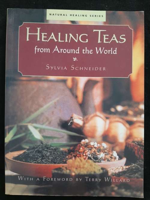 Healing Teas from Around the World By Sylvia Schneider Translated by Maya Anyas