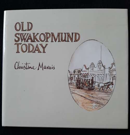 Old Swakopmund Today By Christine Marais