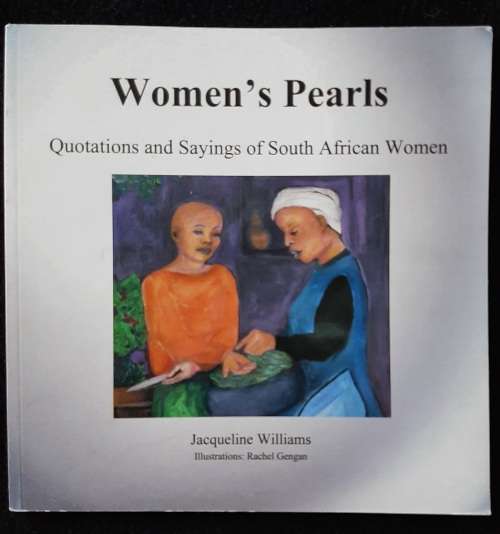 Women`s Pearls: Quotations & Sayings of S.A. Women By Jacqueline Williams