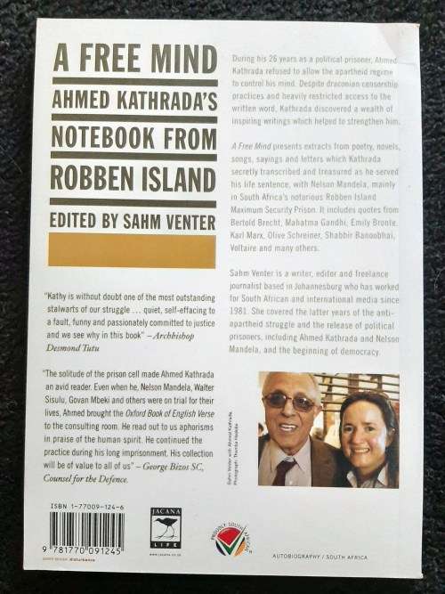 A Free Mind: Ahmed Kathrada`s Notebook from Robben Island Edited by Sahm Venter