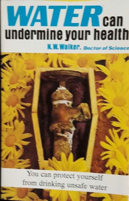 Water can undermine your health - N W Walker